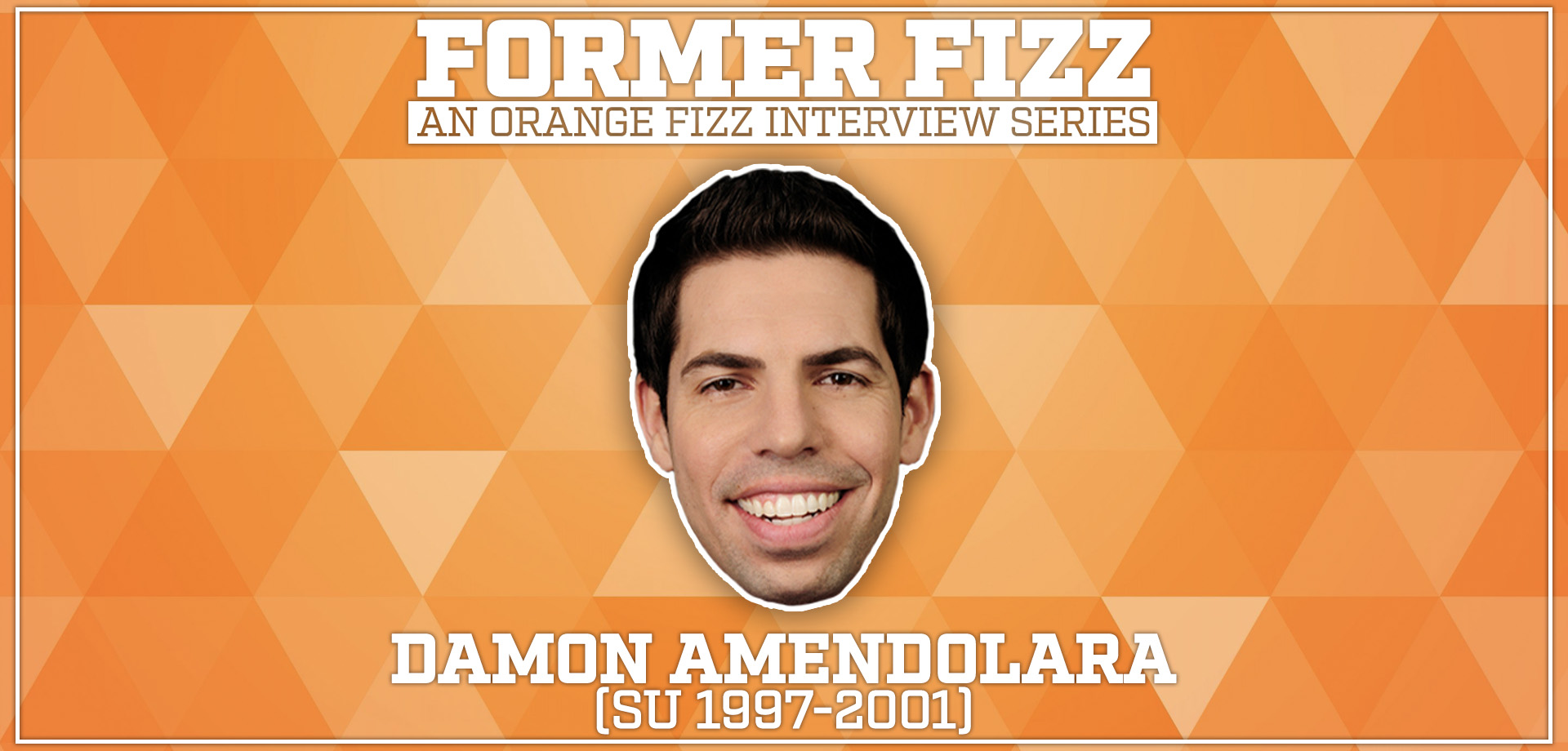 Former Fizz: Damon Amendolara (SU 1997-2001)