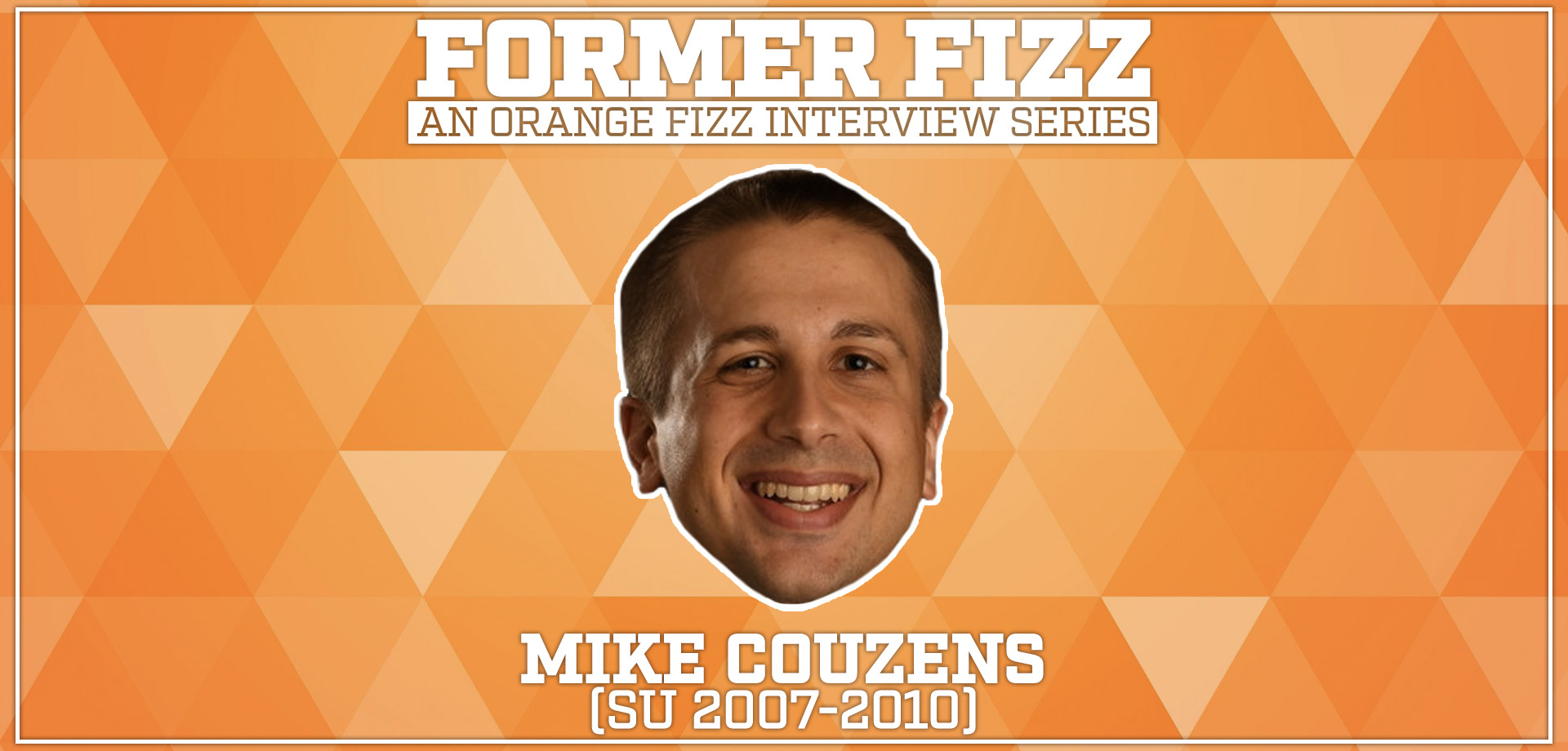 Former Fizz: Mike Couzens (SU 2007-2010)